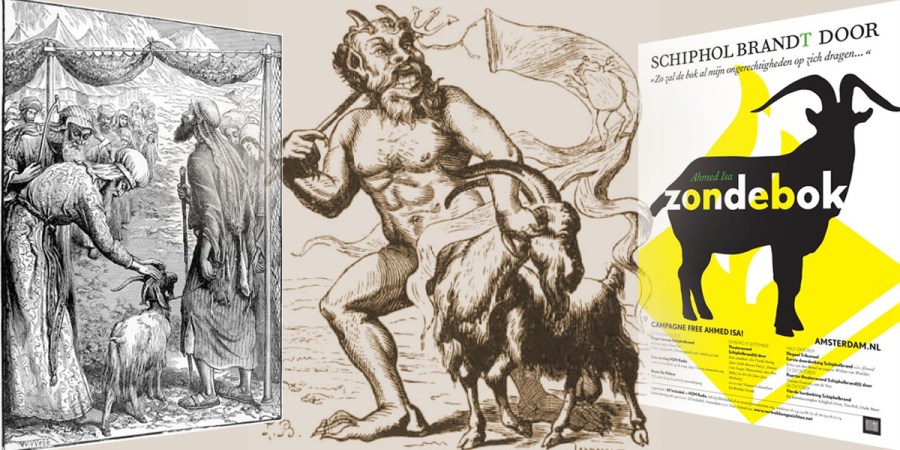 Another depiction of a purifying ritual by driving out a scapegoat that carries the problems and sins of a community, with the goat like demon Azazel in the middle and a recent poster of the Free Ahmed Isa campaign, which reads: Schiphol keeps on burning (blows the fuses). "Thus the goat will bear al my  faults.." Ahmed Isa  scapegoat. Campaign Free Ahmed Issa.