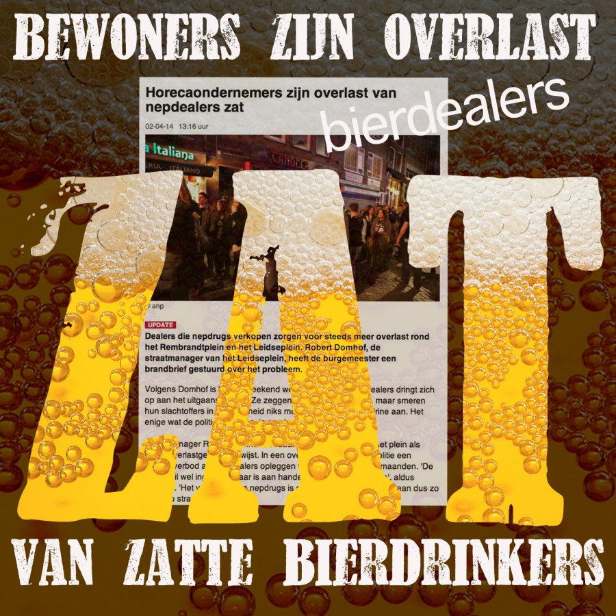 Rembrandtplein & Leidseplein HEINEKEN BIERDEALERS bewoners zijn overlast zat van_13584591275_o